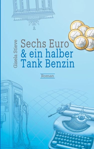 Sechs Euro & ein halber Tank Benzin Sechs Euro & ein halber Tank Benzin