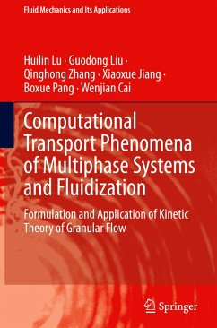 Computational Transport Phenomena of Multiphase Systems and Fluidization - Lu, Huilin;Liu, Guodong;Zhang, Qinghong