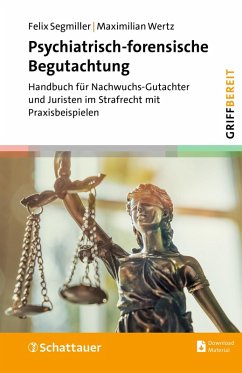 Psychiatrisch-forensische Begutachtung (griffbereit) - Segmiller, Felix;Wertz, Maximilian