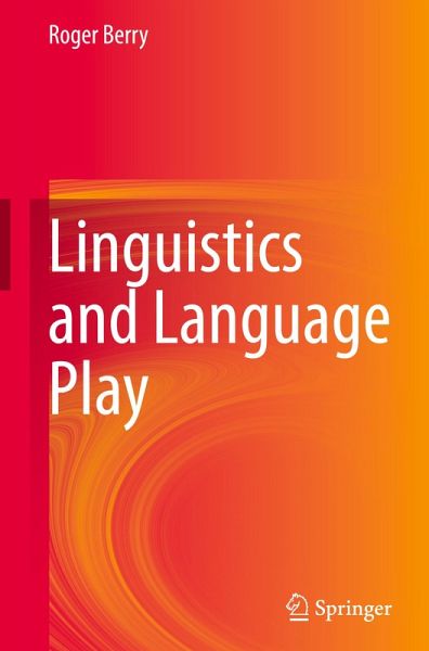 Linguistics and Language Play Linguistics and Language Play
