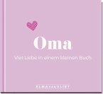Oma. Viel Liebe in einem kleinen Buch Oma. Viel Liebe in einem kleinen Buch