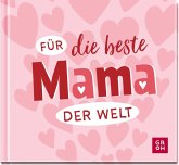 Für die beste Mama der Welt Für die beste Mama der Welt