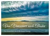 Von Vancouver nach Alaska (Wandkalender 2025 DIN A4 quer), CALVENDO Monatskalender