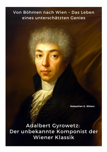 Adalbert Gyrowetz: Der unbekannte Komponist der Wiener Klassik (eBook, ePUB)