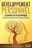 Développement personnel - Le pouvoir de la psychologie: Comment devenir la meilleure version de soi-même, reprogrammer son subconscient pour réussir, être heureux et atteindre tous ses objectifs (eBook, ePUB) Développement personnel - Le pouvoir de la psychologie: Comment devenir la meilleure version de soi-même, reprogrammer son subconscient pour réussir, être heureux et atteindre tous ses objectifs (eBook, ePUB)