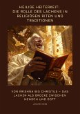 Heilige Heiterkeit: Die Rolle des Lachens in religiösen Riten und Traditionen (eBook, ePUB)