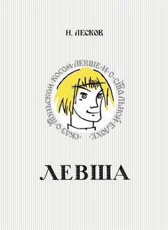 Levsha. Skaz o tulskom kosom levshe i o stalnoy blohe (eBook, ePUB) - Leskov, Nikolai