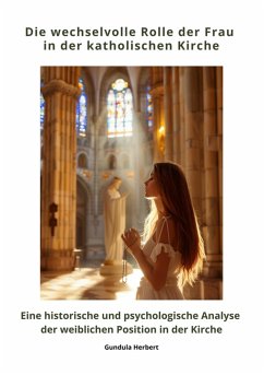 Die wechselvolle Rolle der Frau in der katholischen Kirche (eBook, ePUB) - Herbert, Gundula
