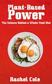 Plant-Based Power - The Science Behind a Whole-Food Diet (eBook, ePUB)