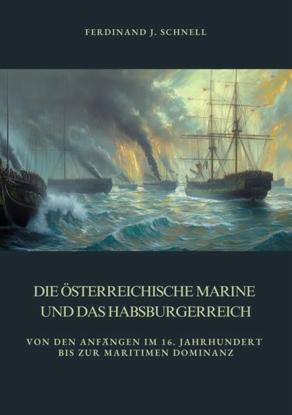 Die österreichische Marine und das Habsburgerreich (eBook, ePUB) Die österreichische Marine und das Habsburgerreich (eBook, ePUB)
