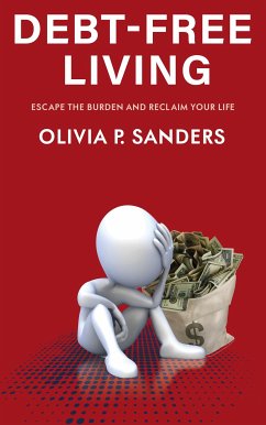 Cover Debt-Free Living - Escape the Burden and Reclaim Your Life (eBook, ePUB)