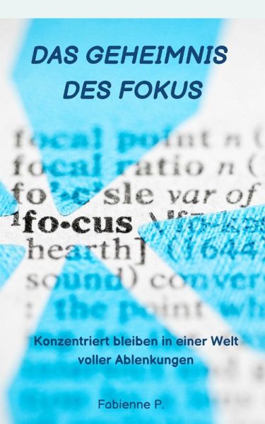 Das Geheimnis des Fokus (eBook, ePUB)