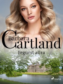 Fegurst allra (Hin eilífa sería Barböru Cartland 22) (eBook, ePUB) - Cartland, Barbara