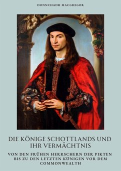 Cover Die Könige Schottlands und ihr Vermächtnis (eBook, ePUB)