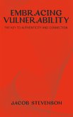 Embracing Vulnerability - The Key to Authenticity and Connection (eBook, ePUB) Embracing Vulnerability - The Key to Authenticity and Connection (eBook, ePUB)