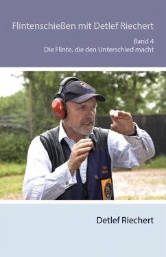 Cover Flintenschießen mit Detlef Riechert Die Flinte, die den Unterschied macht Band 4 (eBook, ePUB)