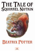 The Tale of Squirrel Nutkin (eBook, ePUB) The Tale of Squirrel Nutkin (eBook, ePUB)
