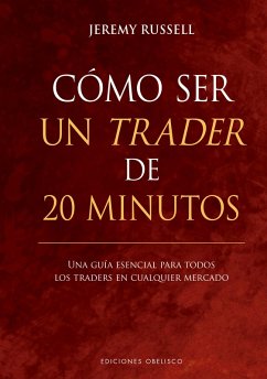 Cómo ser un trader de 20 minutos (eBook, ePUB) - Russell, Jeremy