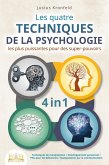 Les quatre techniques de la psychologie les plus puissantes pour des super-pouvoirs: Techniques de manipulation I Développement personnel I PNL pour les débutants I Manipulation par la communication (eBook, ePUB) Les quatre techniques de la psychologie les plus puissantes pour des super-pouvoirs: Techniques de manipulation I Développement personnel I PNL pour les débutants I Manipulation par la communication (eBook, ePUB)