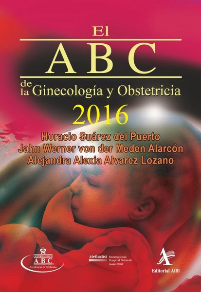 El ABC de la ginecología y obstetricia 2016 (eBook, PDF) El ABC de la ginecología y obstetricia 2016 (eBook, PDF)