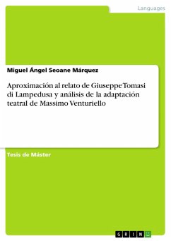 Aproximación al relato de Giuseppe Tomasi di Lampedusa y análisis de la adaptación teatral de Massimo Venturiello (eBook, PDF) Aproximación al relato de Giuseppe Tomasi di Lampedusa y análisis de la adaptación teatral de Massimo Venturiello (eBook, PDF)