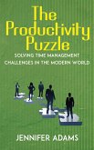 The Productivity Puzzle - Solving Time Management Challenges in the Modern World (eBook, ePUB)
