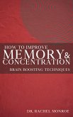 How to Improve Memory and Concentration - Brain Boosting Techniques (eBook, ePUB)