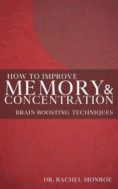 Cover How to Improve Memory and Concentration - Brain Boosting Techniques (eBook, ePUB)
