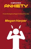 Overcoming Anxiety - Proven Strategies to Regain Control of Your Life (eBook, ePUB)