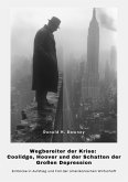 Wegbereiter der Krise: Coolidge, Hoover und der Schatten der Großen Depression (eBook, ePUB)