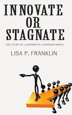 Cover Innovate or Stagnate - The Future of Leadership in a Changing World (eBook, ePUB)