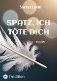 SPATZ, ICH TÖTE DICH (eBook, ePUB) SPATZ, ICH TÖTE DICH (eBook, ePUB)