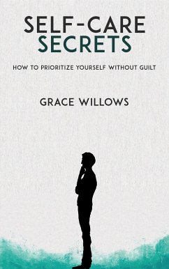 Cover Self-Care Secrets - How to Prioritize Yourself Without Guilt (eBook, ePUB)