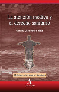 La atención médica y el derecho sanitario (eBook, PDF) - Casa Madrid Mata, Octavio