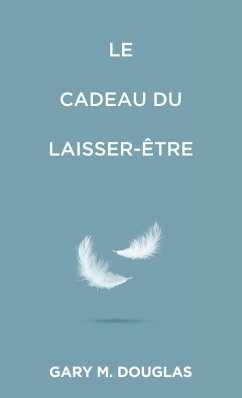 Le Cadeau du laisser-être (French) Le Cadeau du laisser-être (French)