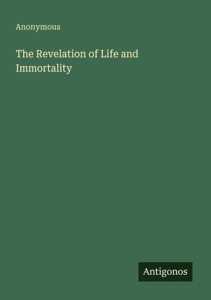 The Revelation of Life and Immortality The Revelation of Life and Immortality