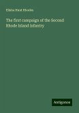 The first campaign of the Second Rhode Island infantry The first campaign of the Second Rhode Island infantry