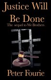 Justice Will Be Done Justice Will Be Done