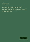 Reports of Cases Argued and Determined in the Supreme Court of South Australia