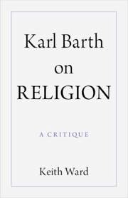 Karl Barth on Religion - Ward, Keith