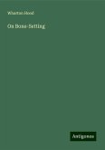 On Bone-Setting On Bone-Setting
