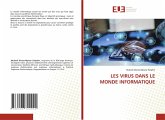 LES VIRUS DANS LE MONDE INFORMATIQUE LES VIRUS DANS LE MONDE INFORMATIQUE
