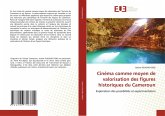 Cinéma comme moyen de valorisation des figures historiques du Cameroun