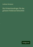 Die Vivisectionsfrage: Für das grössere Publicum beleuchtet