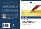 Heterodoxe Interpretationen der Großen Rezession Heterodoxe Interpretationen der Großen Rezession
