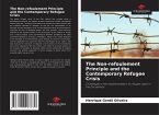 The Non-refoulement Principle and the Contemporary Refugee Crisis