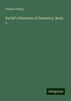 Euclid's Elements of Geometry, Book 1 - Young, Francis