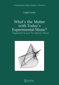 What's the Matter with Today's Experimental Music? - Landy, Leigh