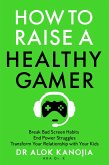 How to Raise a Healthy Gamer How to Raise a Healthy Gamer