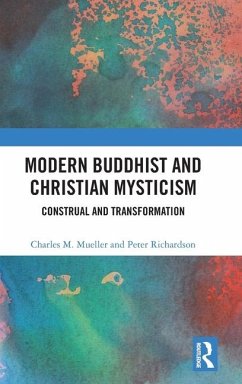 Modern Buddhist and Christian Mysticism - Mueller, Charles M.; Richardson, Peter